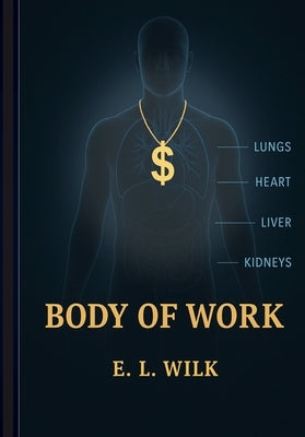 Body of Work by Wilk, E. L.
