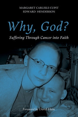 Why, God?: Suffering Through Cancer Into Faith by Cupit-Link, Margaret