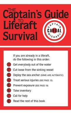 The Captains' Guide to Liferaft Survival by Cargal, Michael