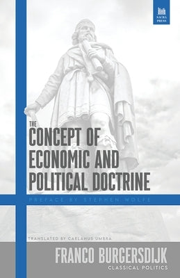The Concept of Economic and Political Doctrine by Burgersdijk, Franco