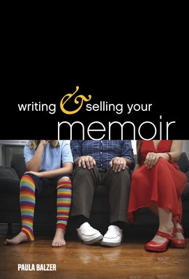 Writing & Selling Your Memoir by Balzer, Paula