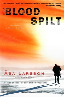 The Blood Spilt by Larsson, Asa