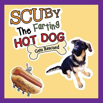 Scuby The Farting HOT DOG: Gets Rescued by Cray Cray, Shoo Shoo