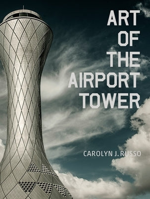 Art of the Airport Tower by Russo, Carolyn