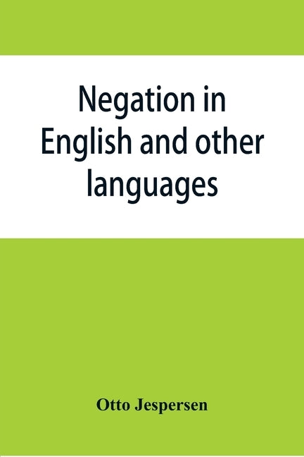 Negation in English and other languages by Jespersen, Otto