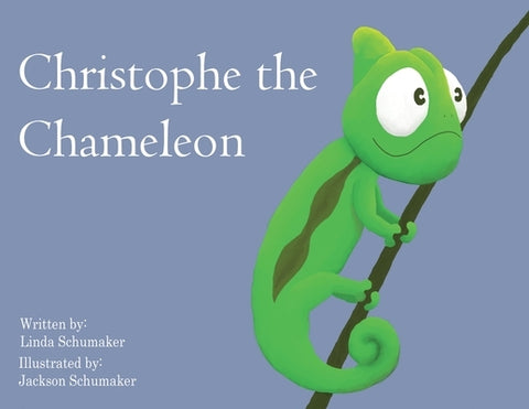 Christophe the Chameleon by Schumaker, Linda