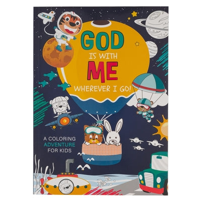 God Is with Me Wherever I Go! Coloring Book for Kids, Ages 3-6 by Christian Art Gifts