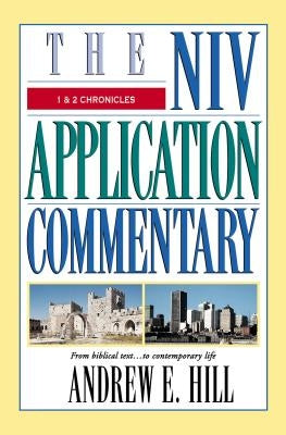 1 and 2 Chronicles by Hill, Andrew E.