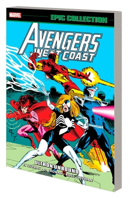 Avengers West Coast Epic Collection: Ultron Unbound by Thomas, Roy