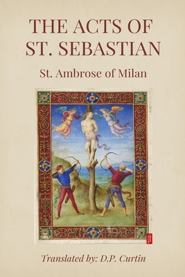 The Acts of St. Sebastian by St Ambrose of Milan