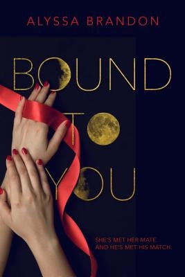 Bound to You by Brandon, Alyssa