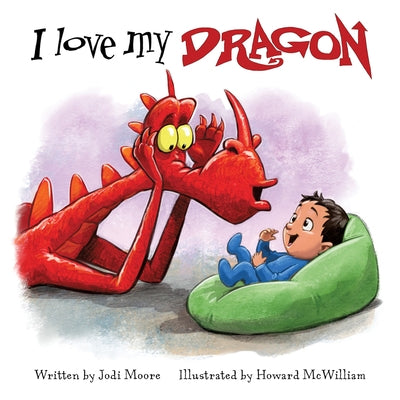 I Love My Dragon by Moore, Jodi