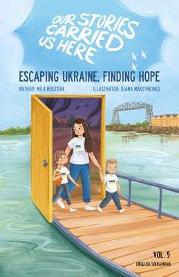 Escaping Ukraine, Finding Hope by Mostova, Mila