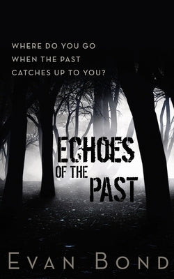 Echoes of the Past by Bond, Evan