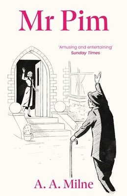 Mr Pim by Milne, A. a.