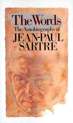 The Words: The Autobiography of Jean-Paul Sartre by Sartre, Jean-Paul