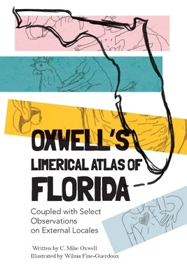 Oxwell's Limerical Atlas of Florida by Oxwell, C. Mike