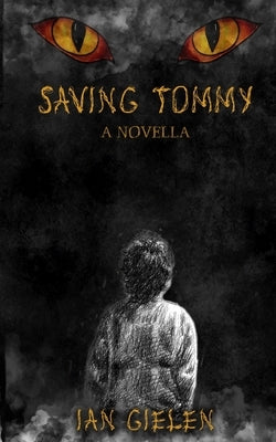 Saving Tommy: A Horror Novella by Gielen, Ian