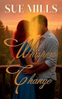 Whispers of Change by Mills