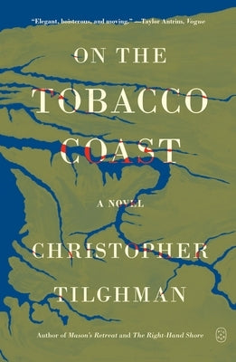 On the Tobacco Coast by Tilghman, Christopher