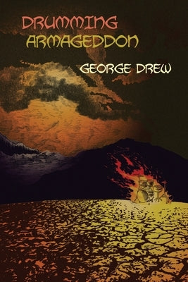 Drumming Armageddon by Drew, George