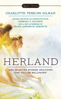Herland and Selected Stories by Gilman, Charlotte Perkins