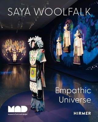 Saya Woolfalk: The Empathic Universe by Schwartz, Alexandra