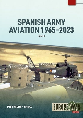 Spanish Army Aviation 1965-2023: Famet by RedÃ³n-Trabal, Pere