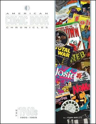 American Comic Book Chronicles: The 1960s Volume Two: 1965-1969 by Dallas, Keith
