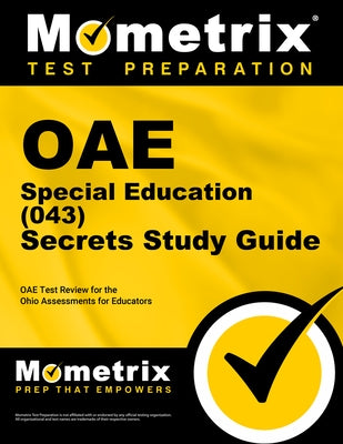 Oae Special Education (043) Secrets Study Guide: Oae Test Review for the Ohio Assessments for Educators by Mometrix Ohio Teacher Certification Test