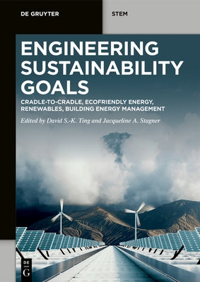 Engineering Sustainability Goals: Unsdg 12: Responsible Consumption and Production by Ting, David S-K