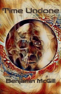 Time Undone by McGill, Benjamin