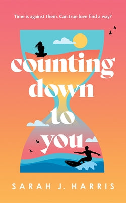 Counting Down to You by Harris, Sarah J.