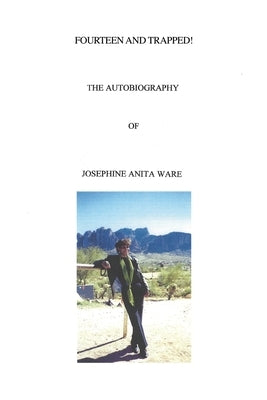 Fourteen and Trapped! by Ware, Josephine Anita