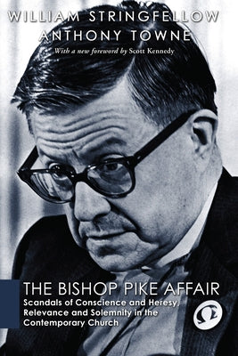 The Bishop Pike Affair by Stringfellow, William