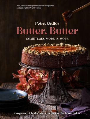 Butter, Butter: Sometimes More Is More by Galler, Petra