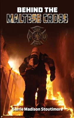 Behind the Maltese Cross by Madison Stoutimore, Garrie