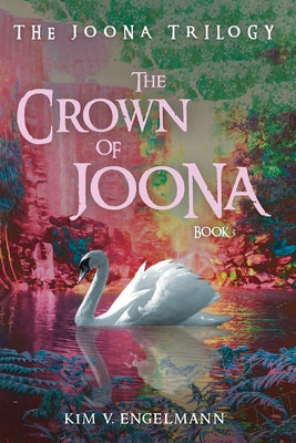 The Crown of Joona, Book 3 by Engelmann, Kim V.