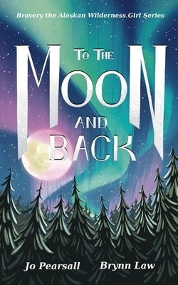 To the Moon and Back: To the moon and back by Pearsall, Jo