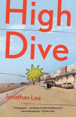High Dive: High Dive: A Novel by Lee, Jonathan