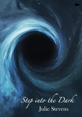 Step Into The Dark by Stevens, Julie