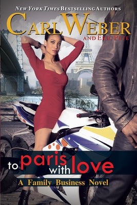 The Family Business: To Paris with Love by Weber, Carl