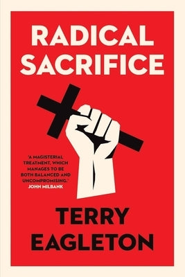Radical Sacrifice by Eagleton, Terry