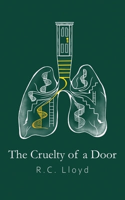 The Cruelty of a Door by Lloyd, R. C.