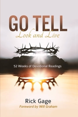 Go Tell Look and Live by Go Tell America