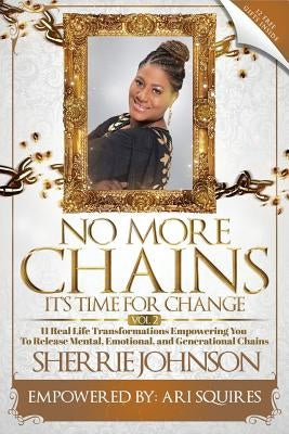 No More Chains Vol 2: It's Time for Change by Sherrie, Johnson