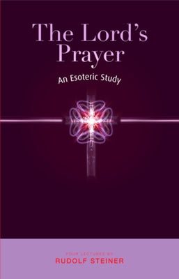 The Lord's Prayer: An Esoteric Study by Von Halle, Judith