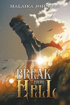 A Break From Hell by Johnson, Malaika