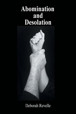 Abomination and Desolation by Revelle, Deborah