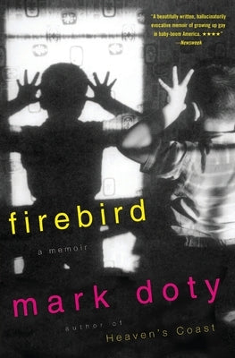 Firebird: A Memoir by Doty, Mark